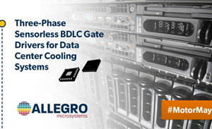 Allegro扩展用于数据中心冷却系统的三相无感BLDC栅极驱动器