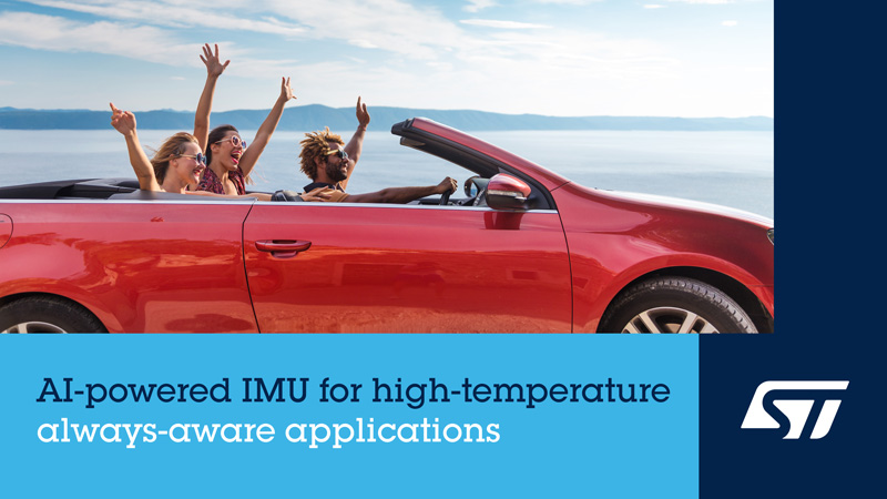 意法半导体推出车规人工智能惯性测量单元，适合环境温度高达125°C的始终感知应用