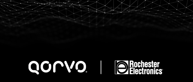 羅徹斯特電子攜手Qorvo?保障射頻元器件長期穩(wěn)定供應