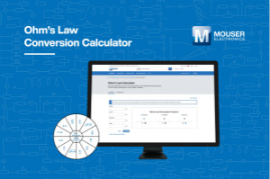 貿(mào)澤電子的歐姆定律計(jì)算器上線，節(jié)約您的設(shè)計(jì)時(shí)間
