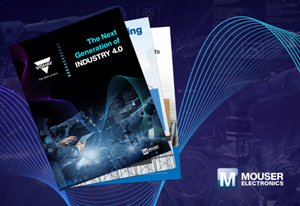 貿澤聯手Vishay推出全新電子書，探討支持新一代工業4.0的技術和元件