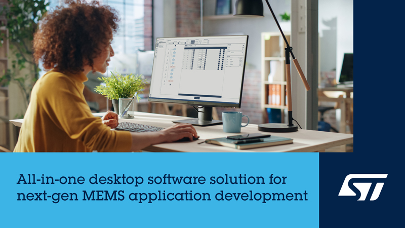 ST 通过全新的一体化MEMS Studio桌面软件解决方案提升提升传感器应用开发者的创造力
