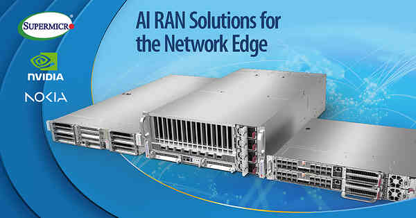 Supermicro 聯(lián)合諾基亞，在網(wǎng)絡(luò)邊緣部署 NVIDIA Aerial RAN 方案，支撐低延遲 AI
