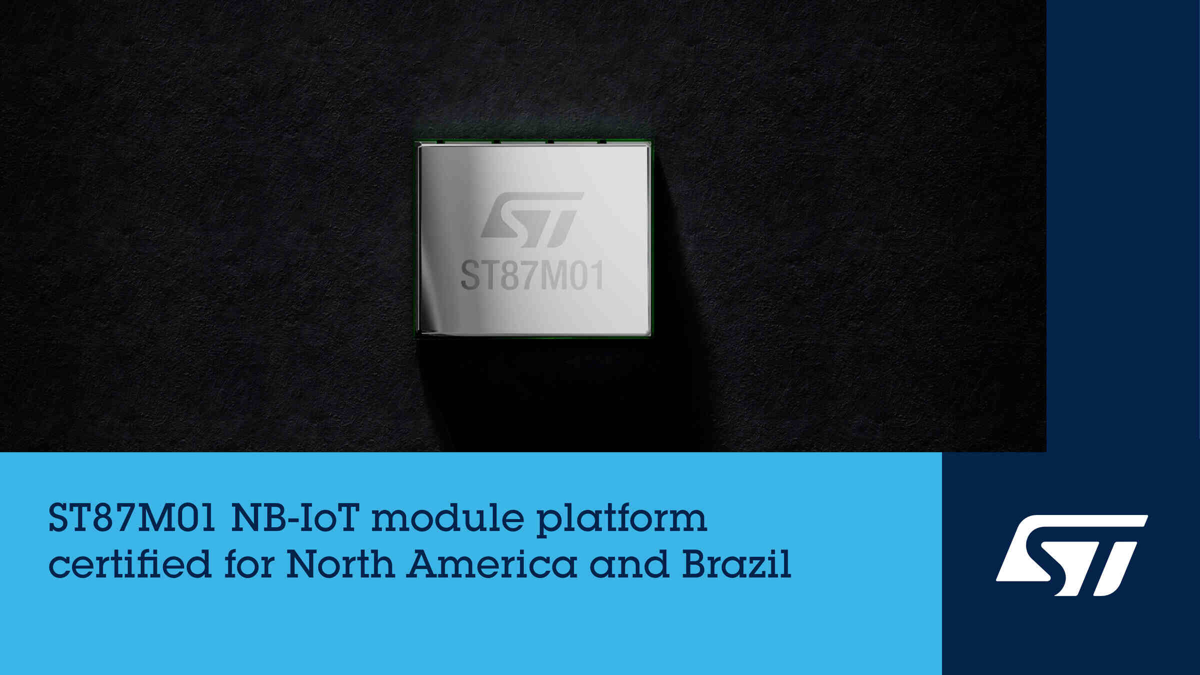 意法半导体扩展 ST87M01 NB-IoT 模块平台,新增北美和巴西认证 意法半导体扩展 ST87M01 NB-IoT 模块平台,新增北美和巴西认证