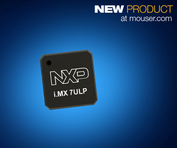 贸泽备货NXP i.MX 7ULP应用处理器
