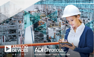 ADI推出用于新型ADI Chronous以太网解决方案的PHY技术