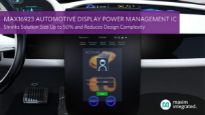 Maxim推出尺寸减小50%的汽车显示屏电源管理IC