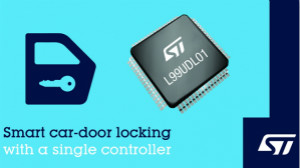 ST推出高集成度通用型车门锁控制器,可简化设计，提高安全性