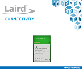 贸泽开售Laird Connectivity BL5340多协议BLE模块，以低功耗实现出色性能