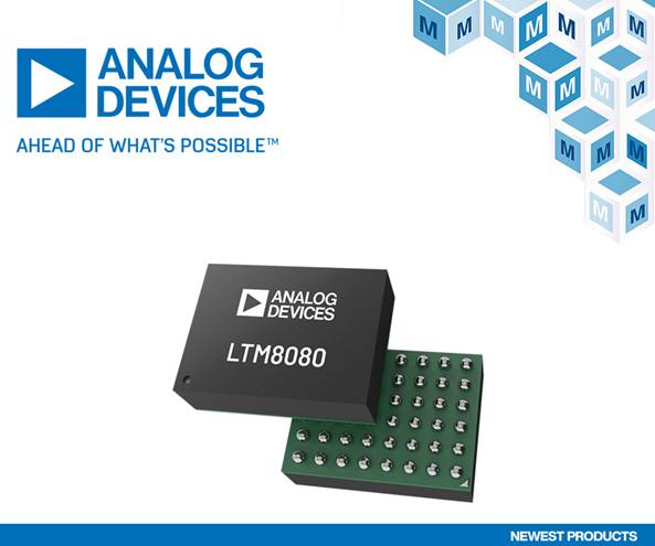 贸泽开售用于低噪声敏感型应用的Analog Devices LTM8080 μModule稳压器