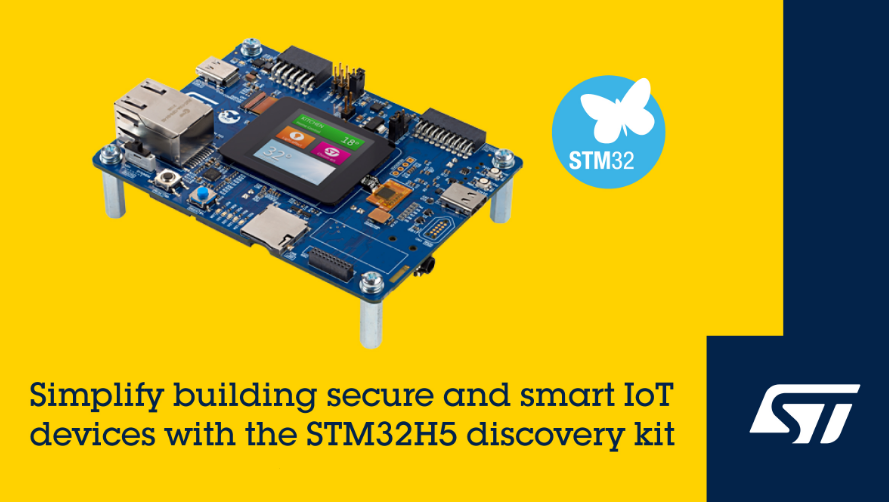 意法半導體微控制器STM32H5 探索套件加快安全、智能、互聯設備開發