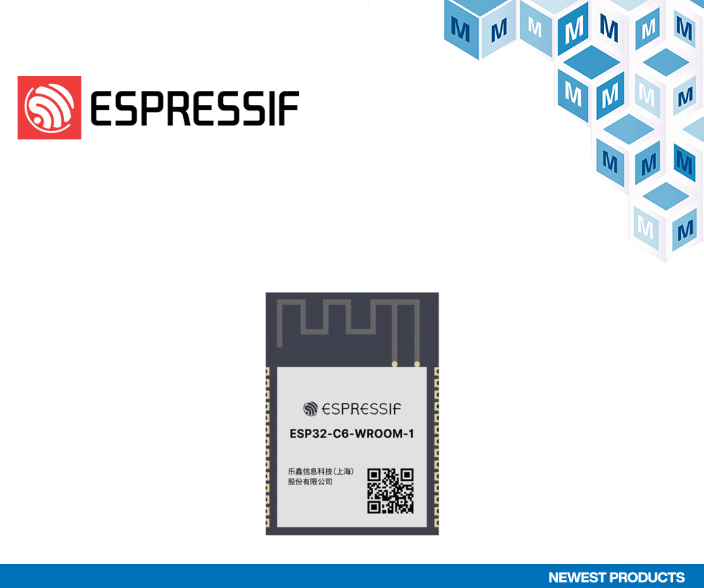 贸泽开售Espressif Systems ESP32-C6-WROOM-1多协议Wi-Fi/蓝牙模块